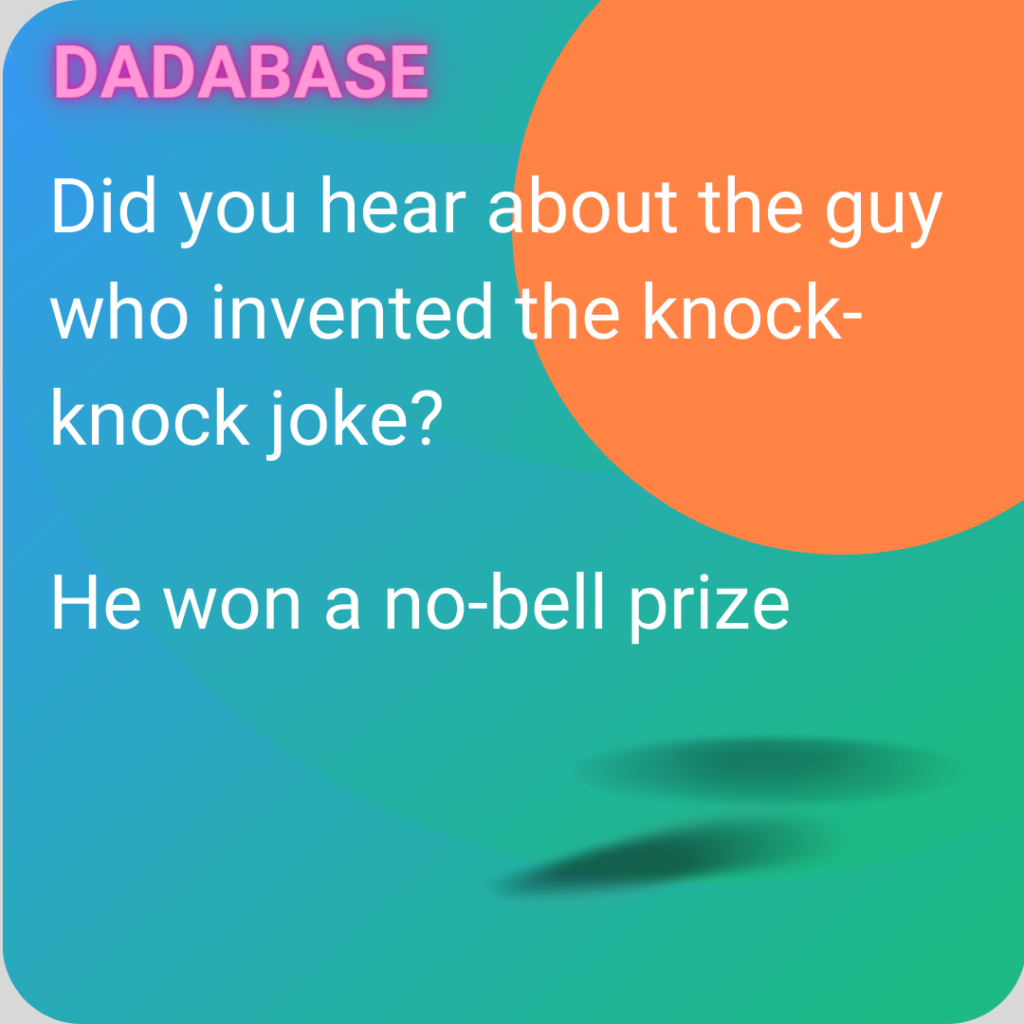 Did you hear about the guy that invented the knock-knock joke?He won a no-bell prize