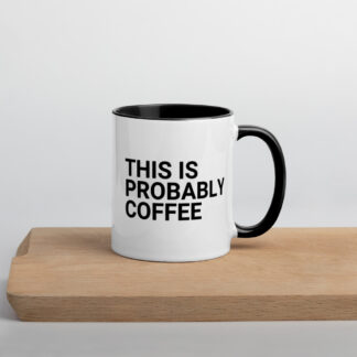 This is probably coffee - coffee mug