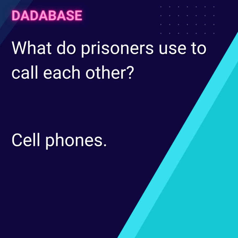 What do prisoners use to call each other? Cell phones.