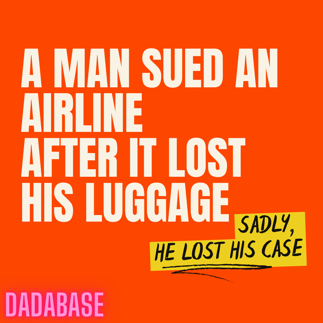 A man sued an airline company after it lost his luggage Sadly, he lost his case