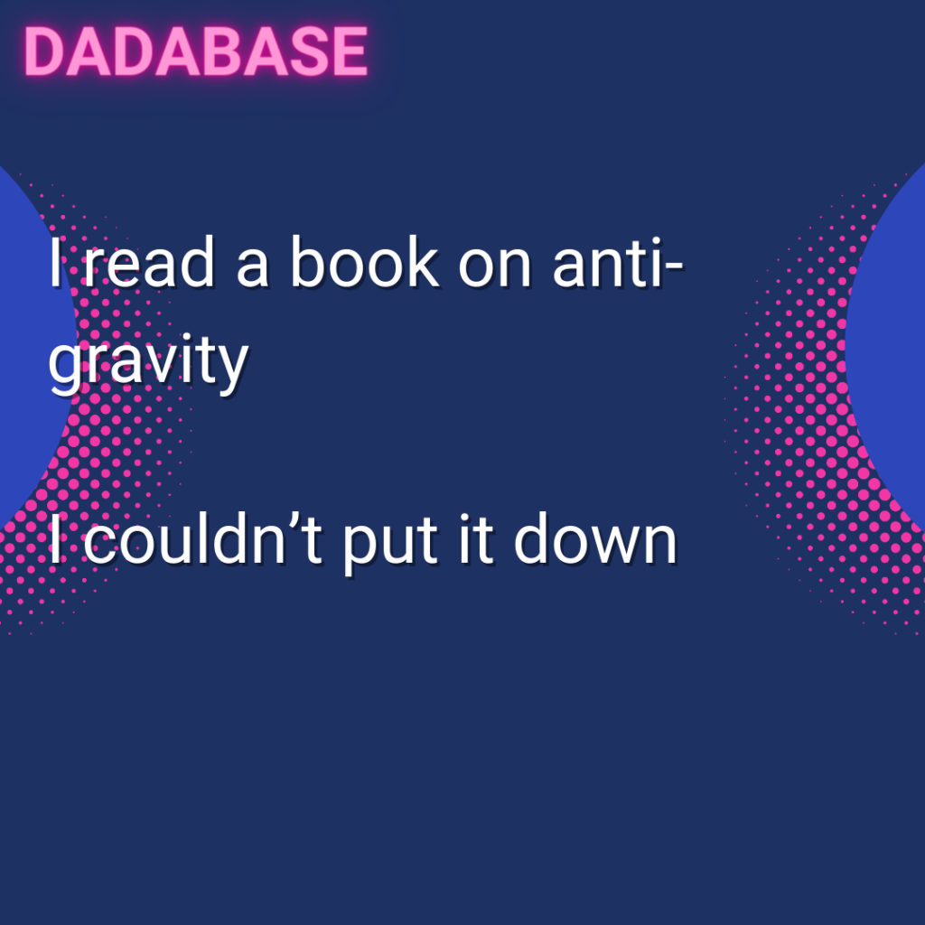I read a book on anti-gravity I couldn’t put it down
