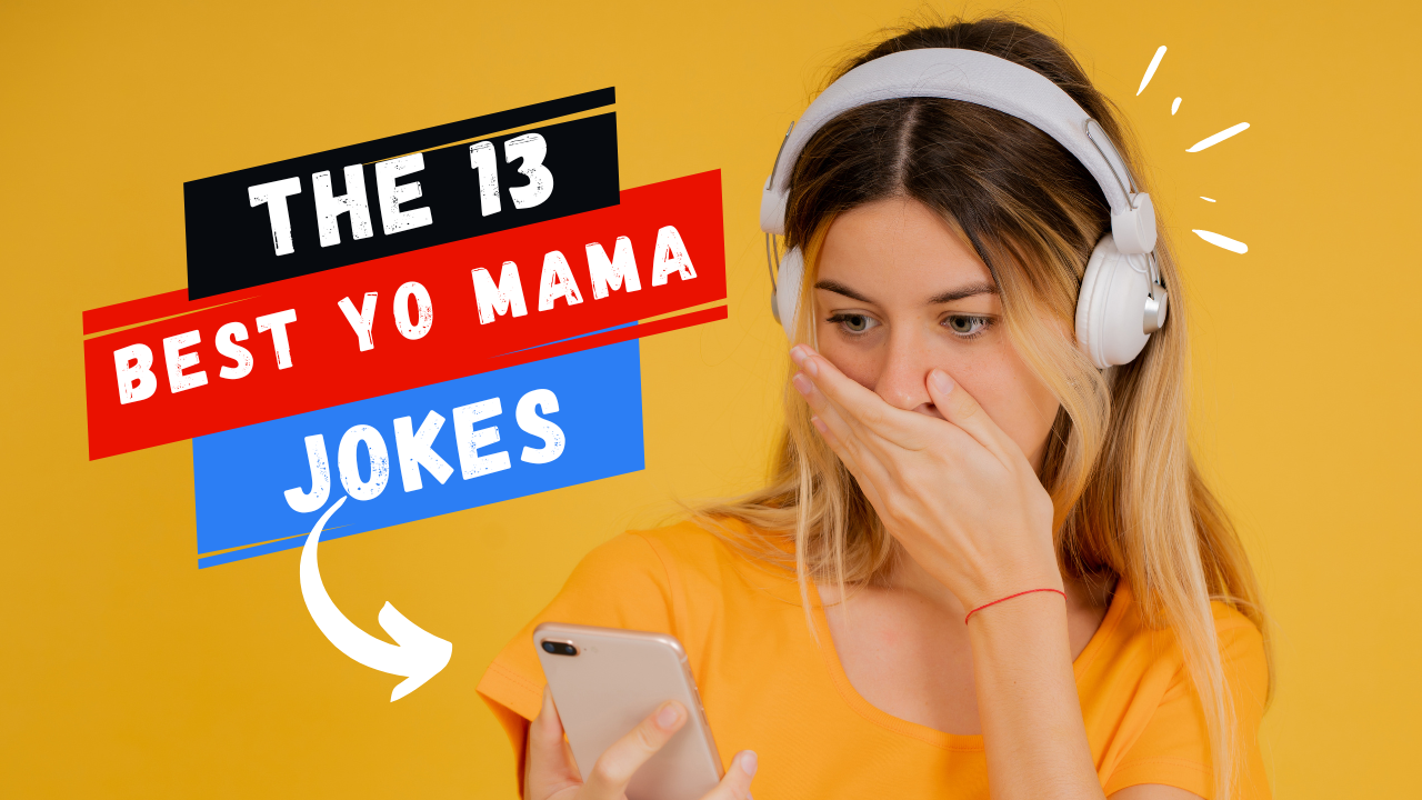 The 13 Best Yo Mama Jokes Dadabase