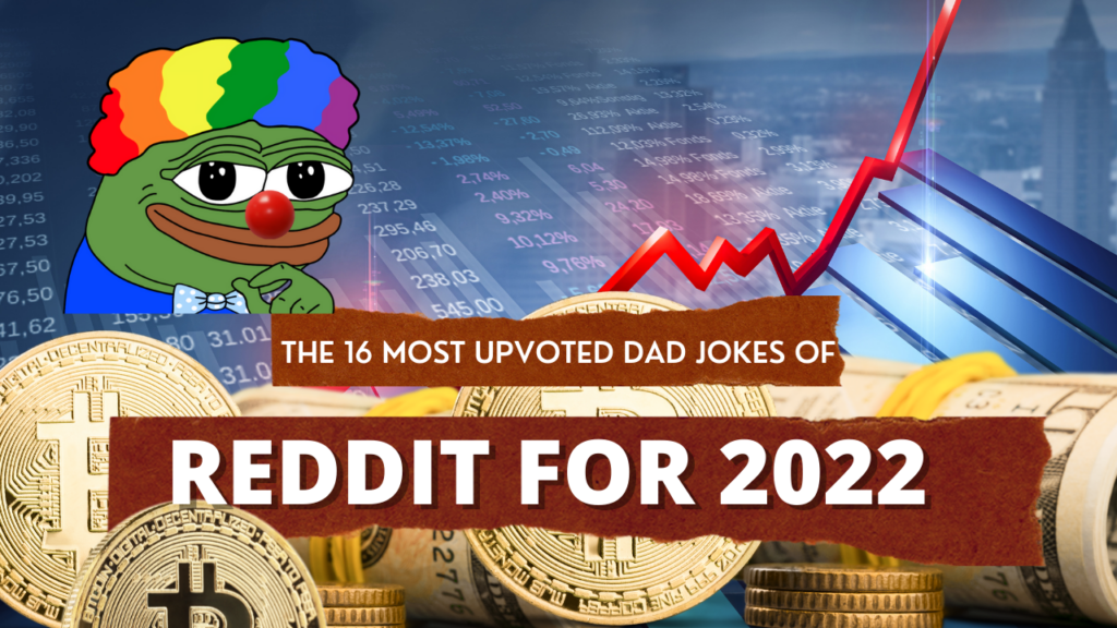 The 16 most upvoted dad jokes of reddit for 2022 - so far