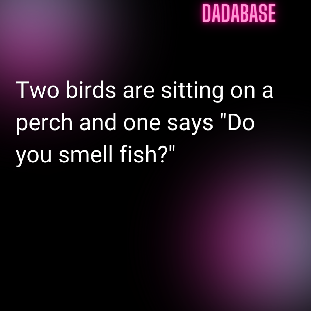Two birds are sitting on a perch and one says "Do you smell fish?"